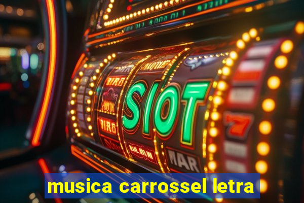 musica carrossel letra